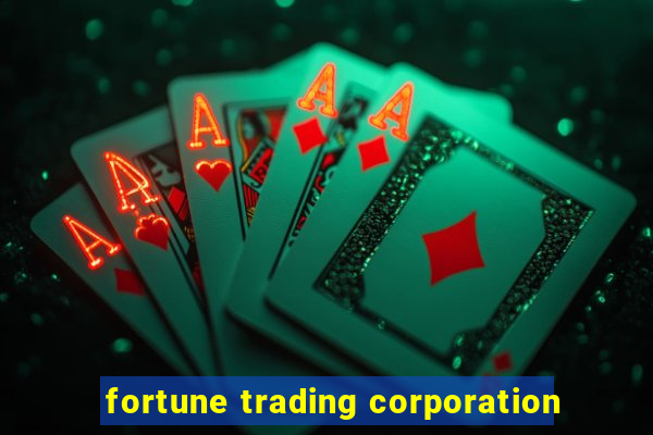 fortune trading corporation